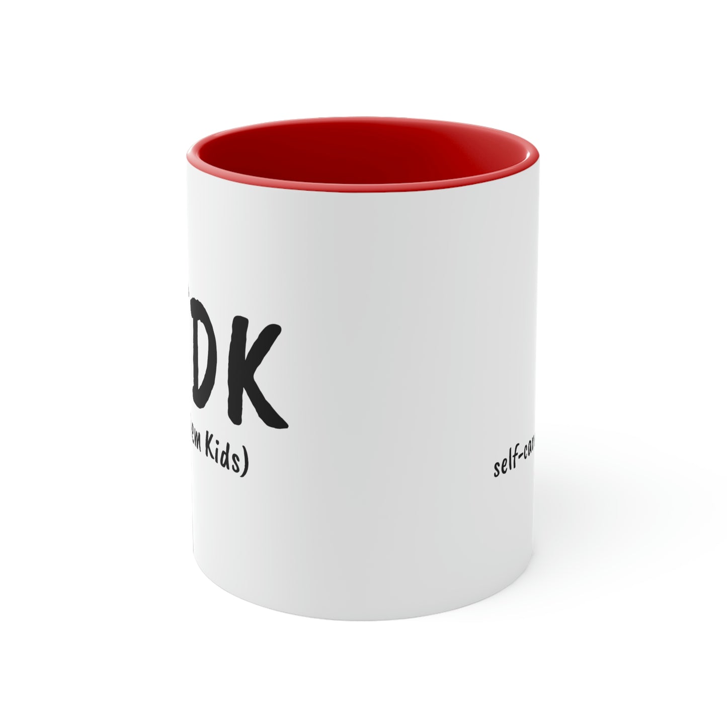 FDK (fuq dem kids) Self-care is Self-love - 11oz Coffee Cup, Funny Coffee Mug, Gift for Mom and Dad, Gift for Her, Humorous Coffee Mug