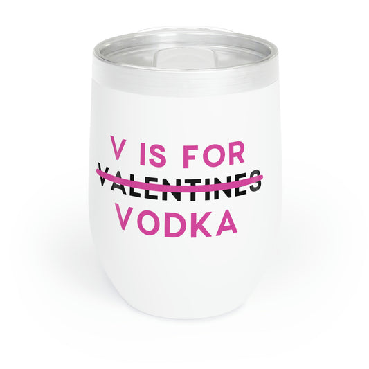 Valentines V Is For Vodka - 12oz Alcohol Tumbler, Vodka Tumbler Funny Birthday Gag Gift, Insulated Cup for Alcohol