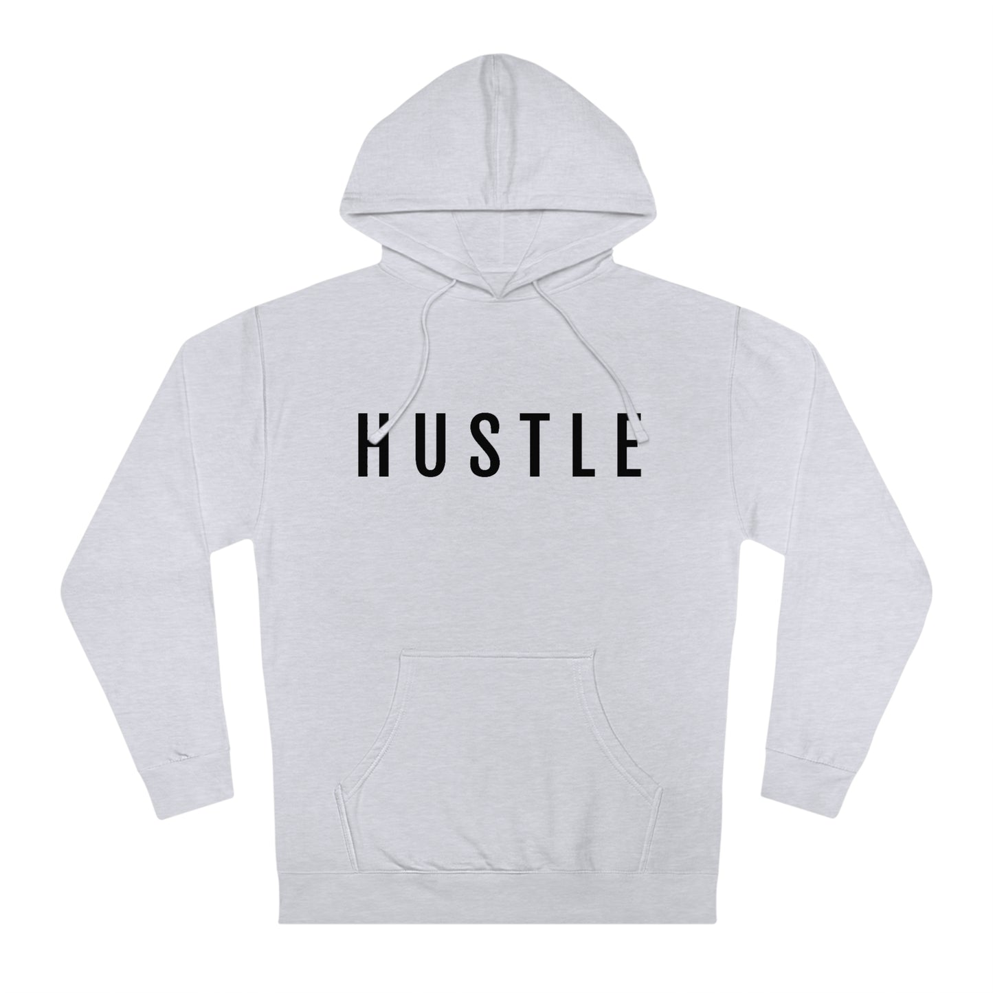 Hustle  - Unisex Hooded Sweatshirt - Inspirational, Motivational Message, Novelty Sweatshirt, Streetwear Sweatshirt Hoodie