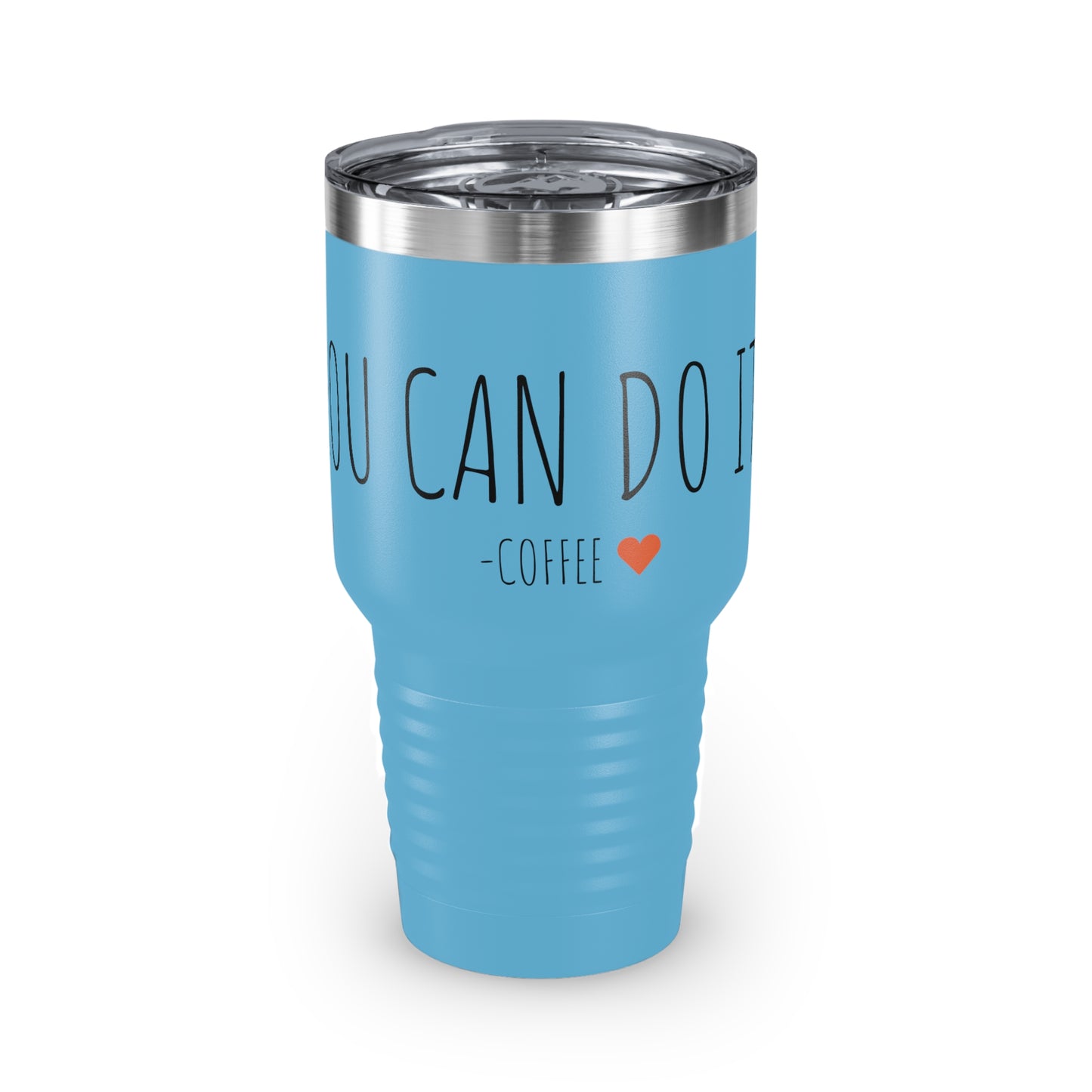 You Can Do It - Coffee - Ringneck Tumbler, 30oz - Inspirational Coffee Mug, Travel Coffee Mug, Travel Tumbler Mugs With Sayings, Gift for Women, Gift for Her and Him