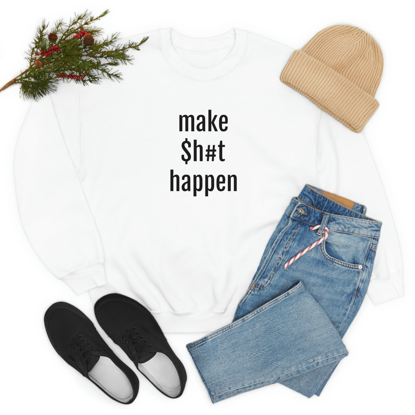 MAKE SH#T HAPPEN - Heavy Blend Crewneck Sweatshirt - Inspirational, Motivational Message, Streetwear Sweatshirt Hoodie