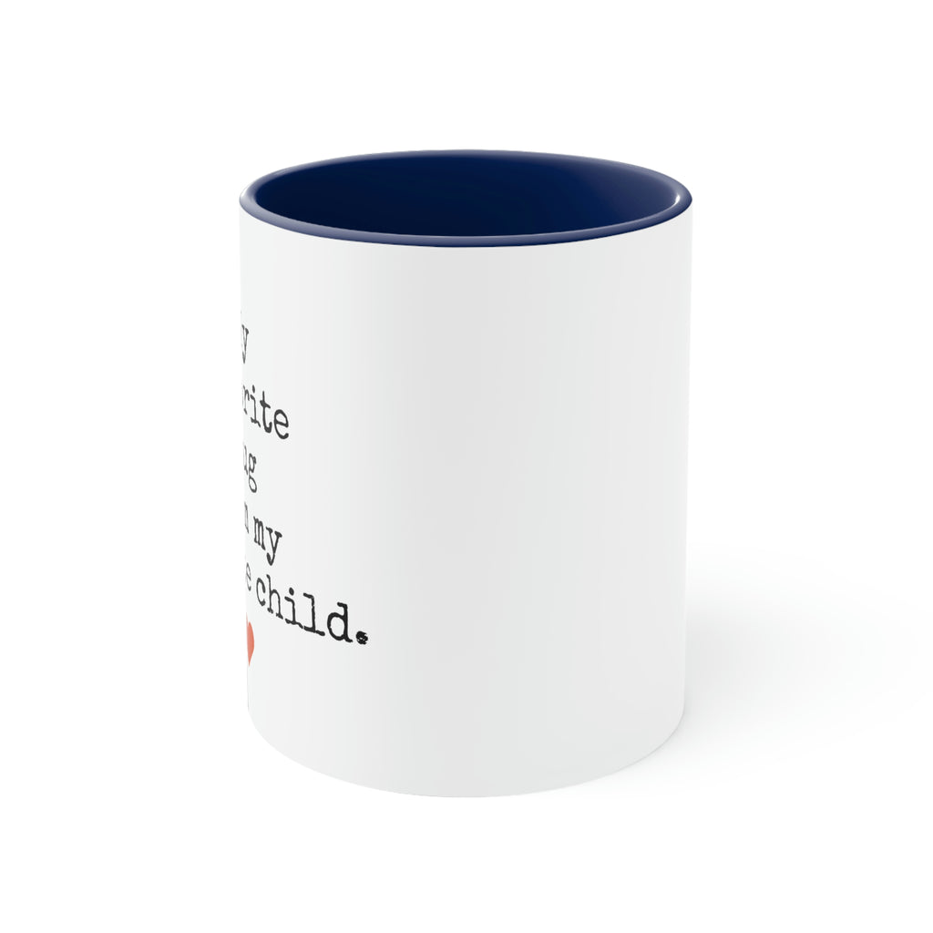 Favorite Mug From My Favorite Child - 11oz Coffee Mug