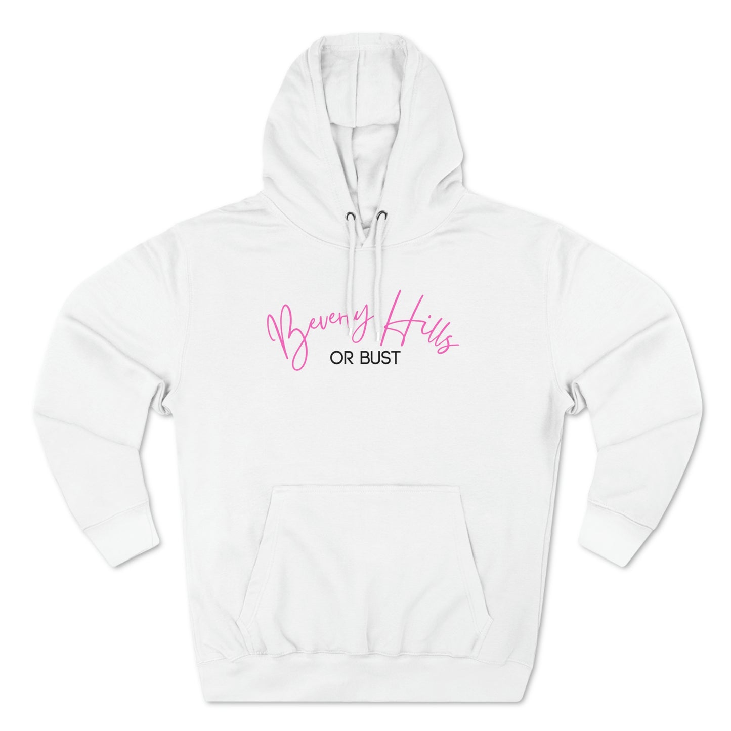 Beverly Hills or Bust - (white) Premium Pullover Hoodie - Novelty Funny Sweatshirt Hoodie, Beverly Hills California Souvenir