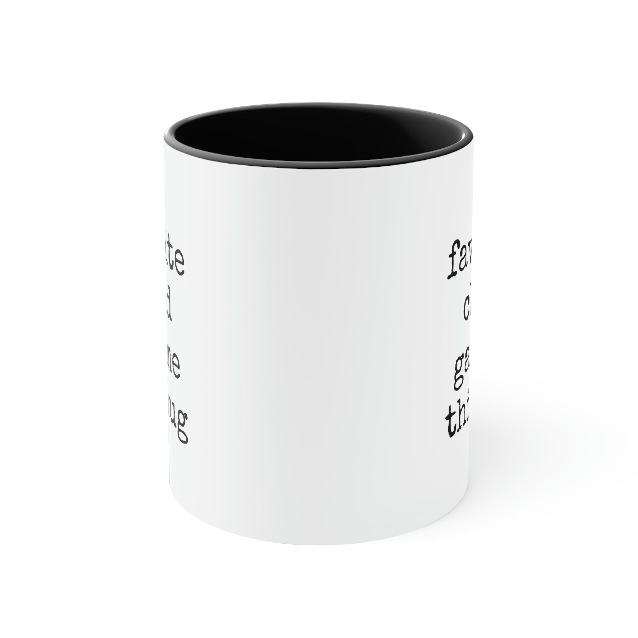 My Favorite Child Gave Me This Mug - 11oz Coffee Mug