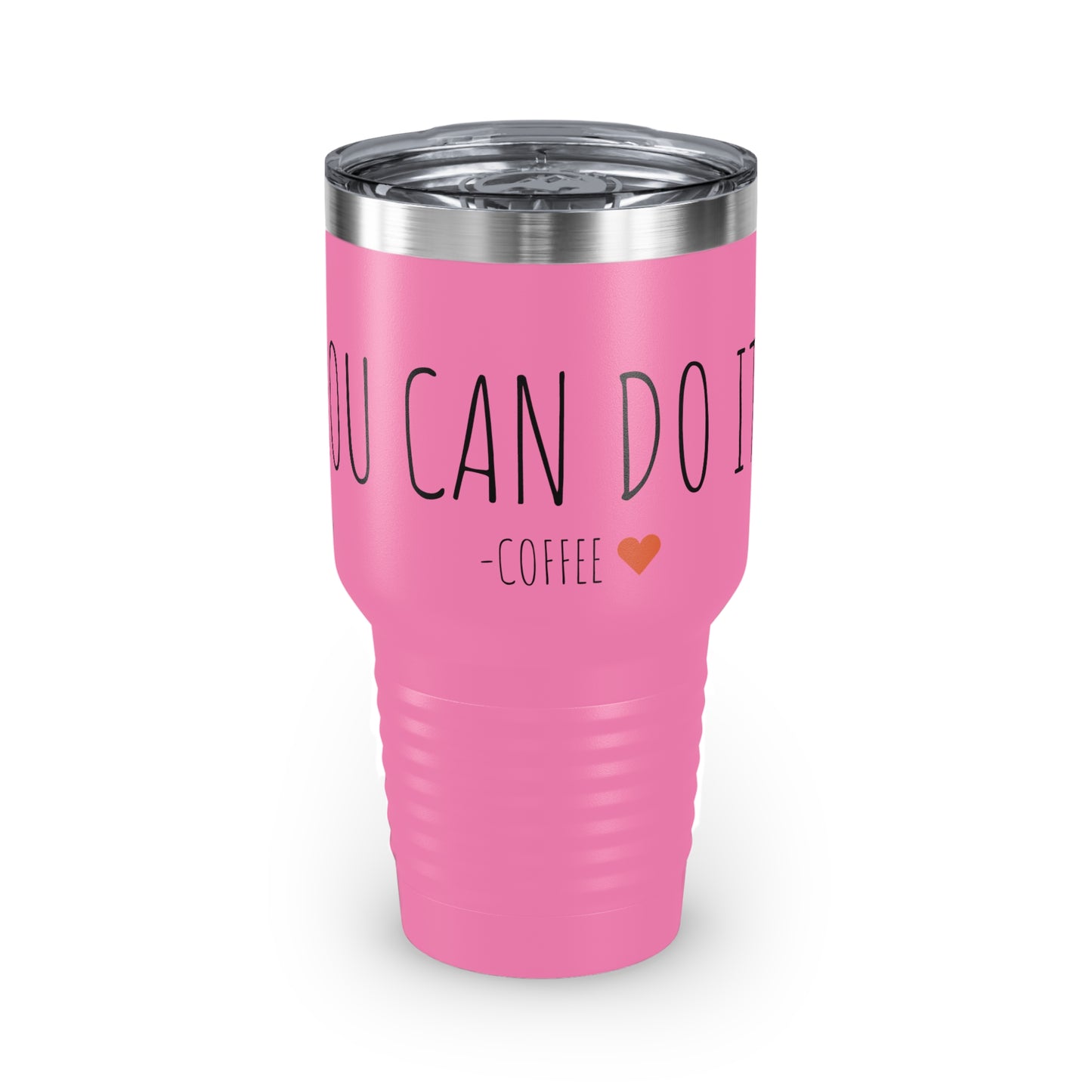 You Can Do It - Coffee - Ringneck Tumbler, 30oz - Inspirational Coffee Mug, Travel Coffee Mug, Travel Tumbler Mugs With Sayings, Gift for Women, Gift for Her and Him