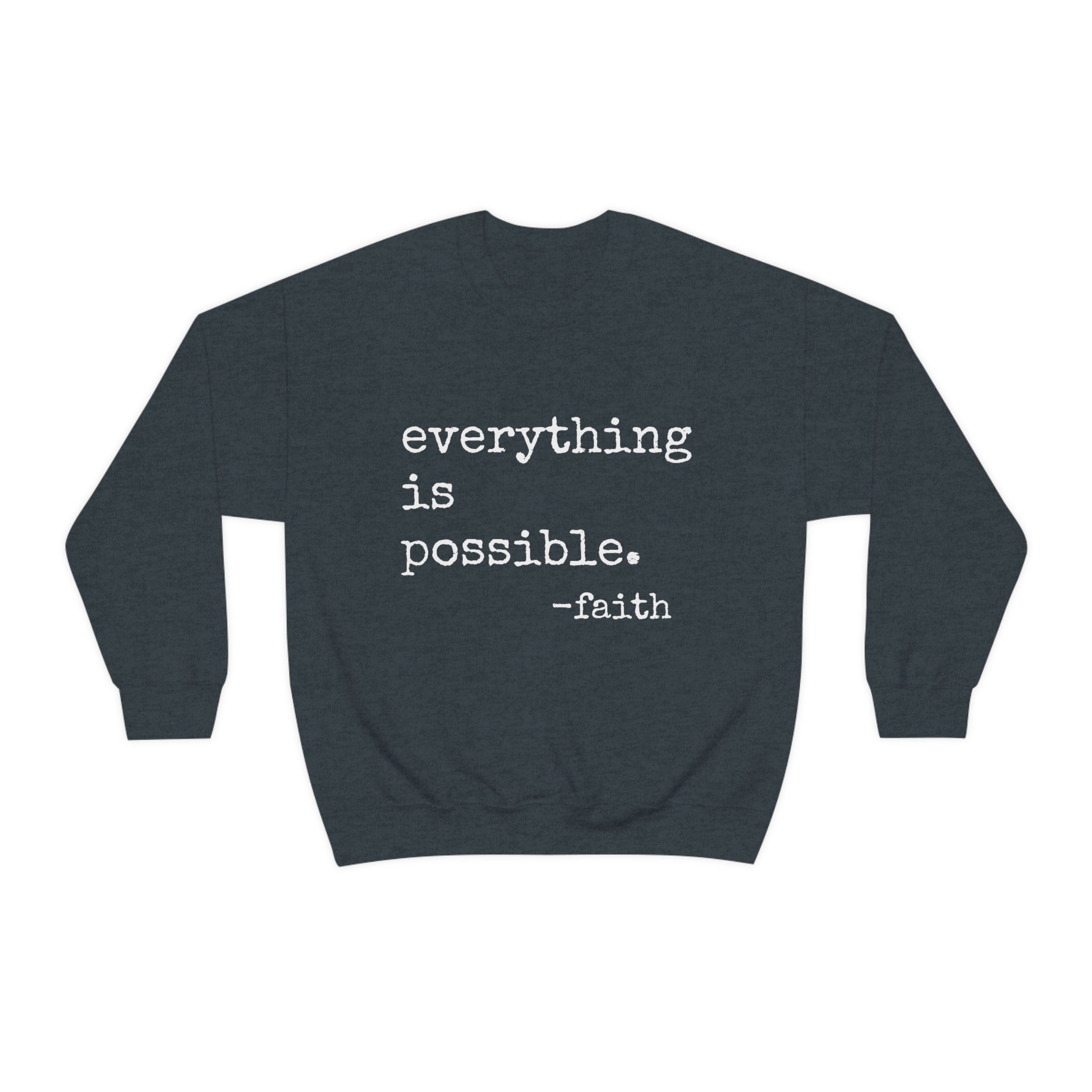 Everything is Possible - Heavy Blend Crewneck Sweatshirt