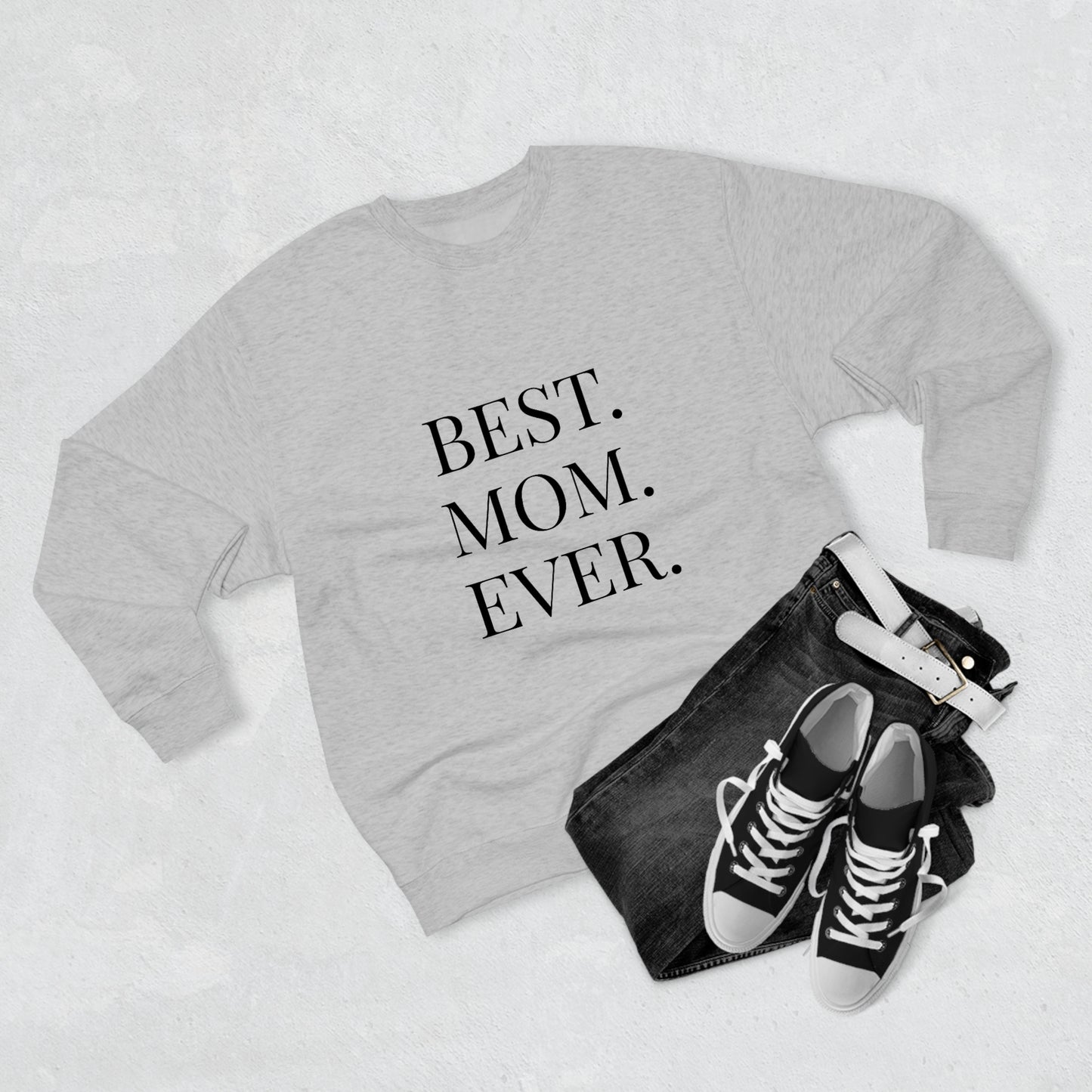 BEST MOM EVER - Premium Crewneck Sweatshirt - Gift for Mom, Gift for Mothers Day or Birthday or Valentines Day