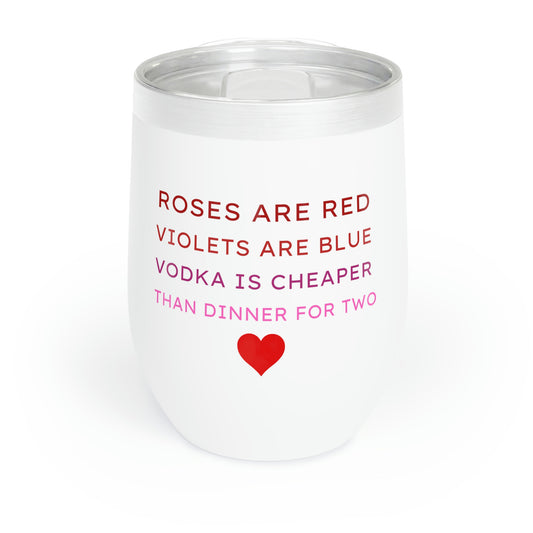 Valentines Roses are Red, Vodka is Cheaper - 12oz Alcohol Tumbler, Vodka Tumbler Funny Valentines Gag Gift, Insulated Cup for Alcohol