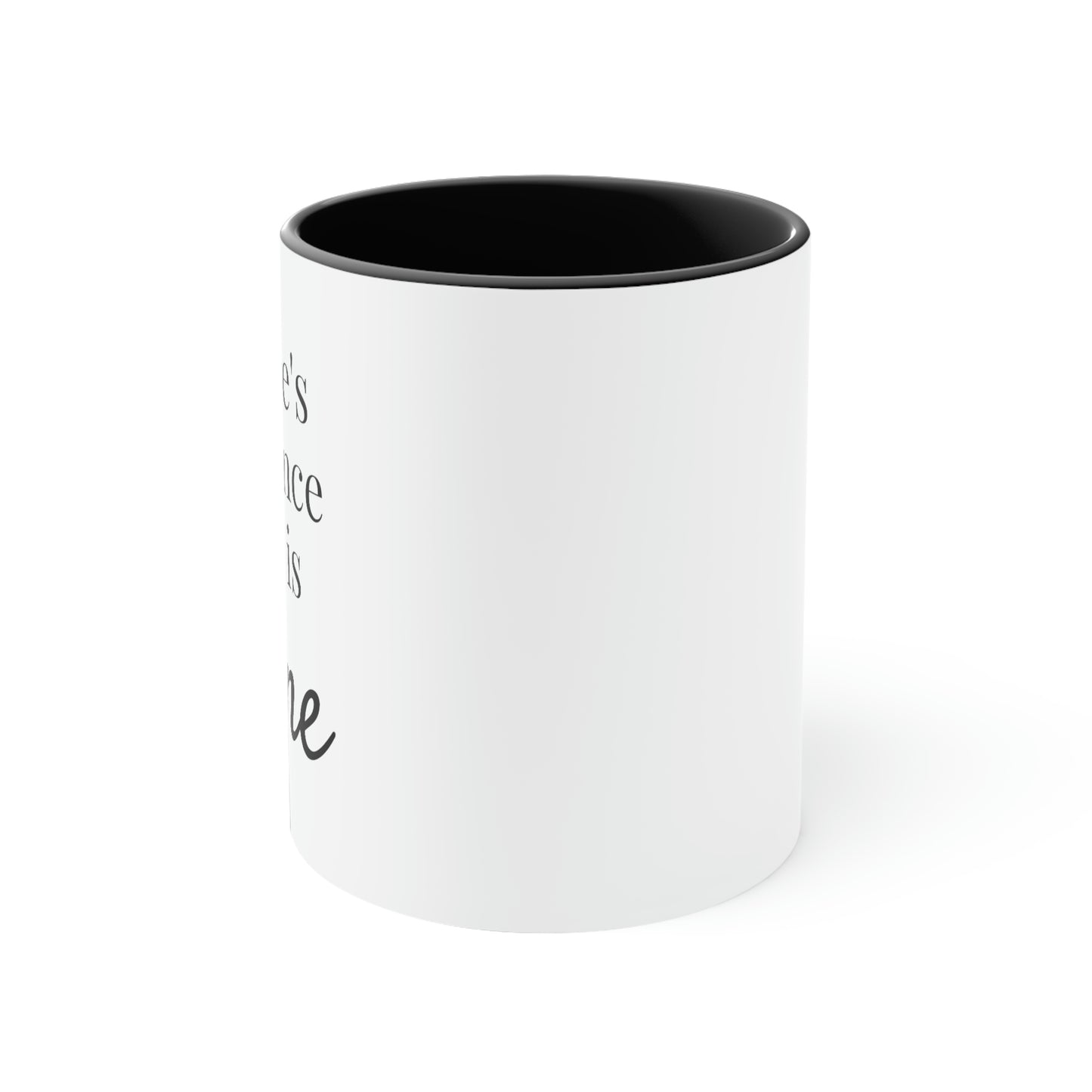 There's a Chance This is Wine - 11oz Coffee Mug - Humorous Coffee Mug, Funny Coffee Mug, Gift for Women and Men, Gift for Mom