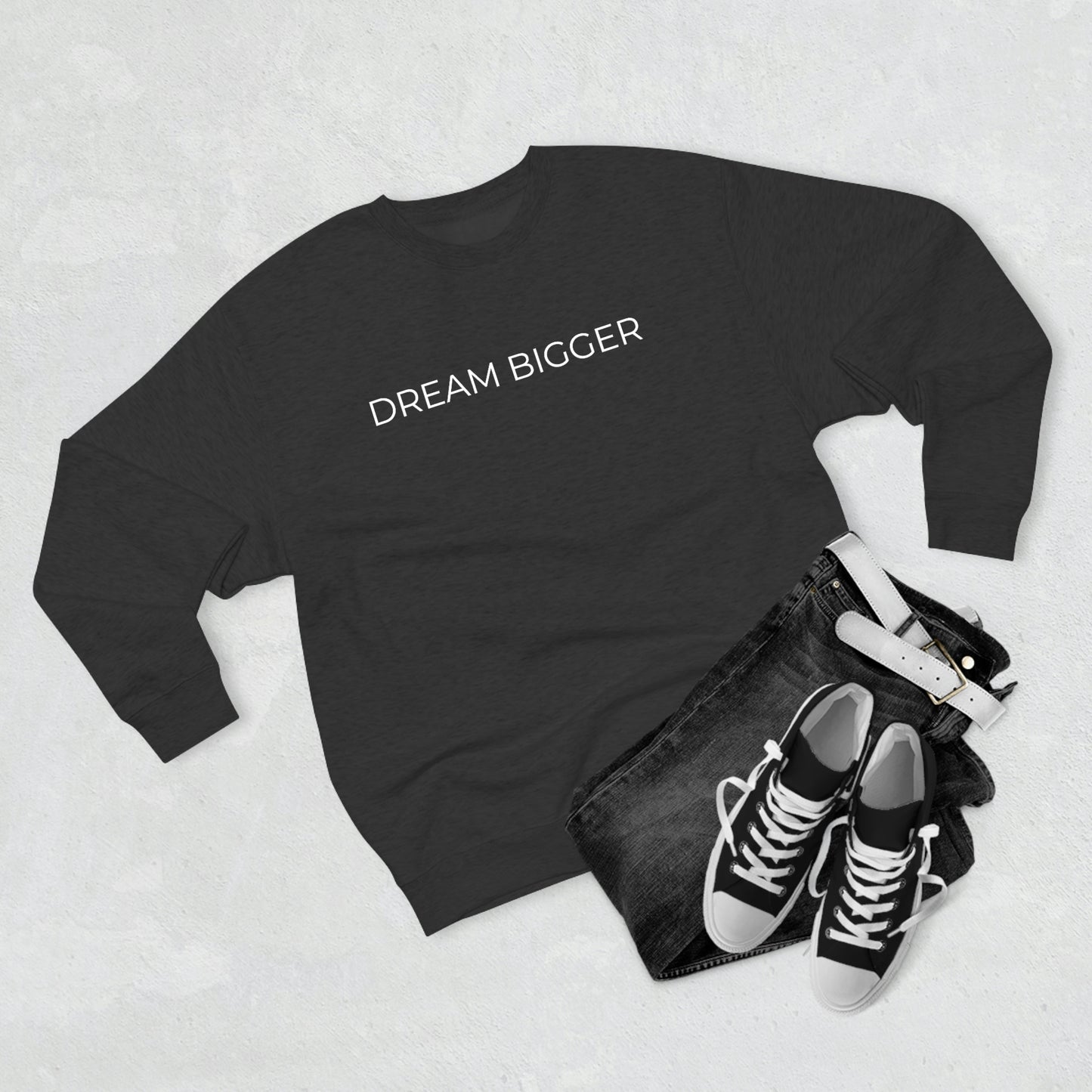 Dream Bigger - Premium Crewneck Sweatshirt - Inspirational Message, Positive Message, Motivational Message, Gift Idea, Streetwear