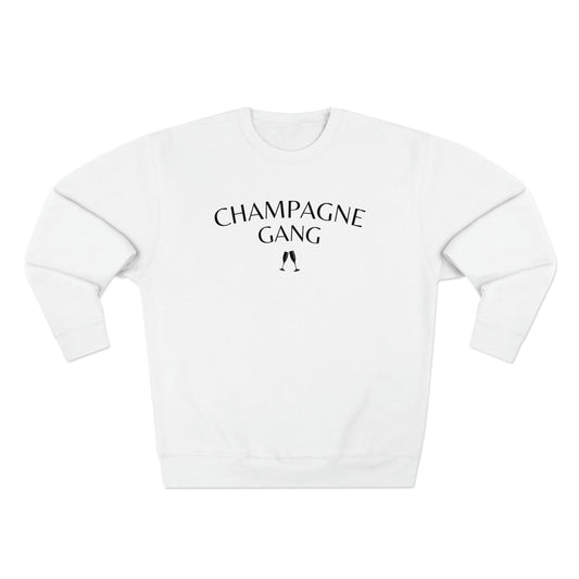 Champagne Gang - Premium Crew Neck Sweatshirt - Black Font - Funny Sayings, Sarcastic Sassy Novelty Sweatshirt, Champagne Bubbly Lover Gift