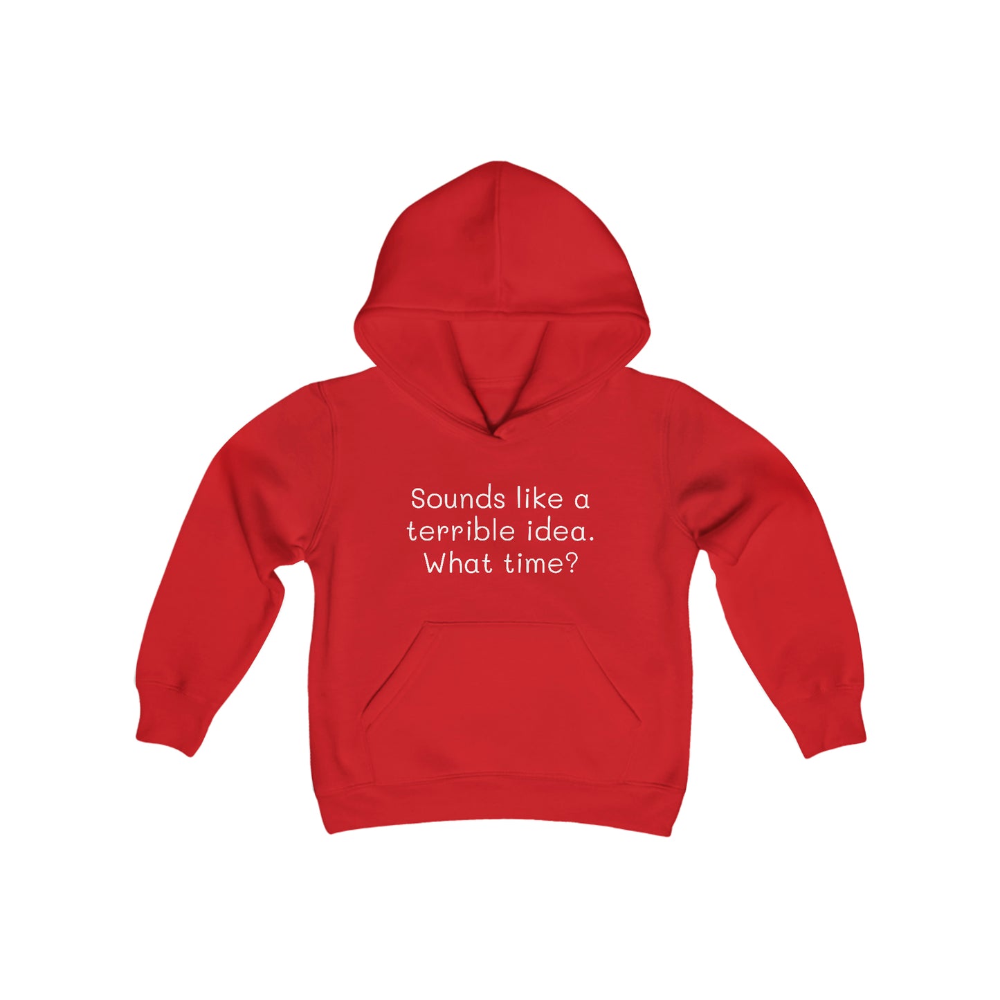 Sounds Like a Terrible Idea. What Time? - Big Kid-Youth Heavy Blend Hooded Sweatshirt - Funny gift for Kids, Funny Streetwear Hoodie