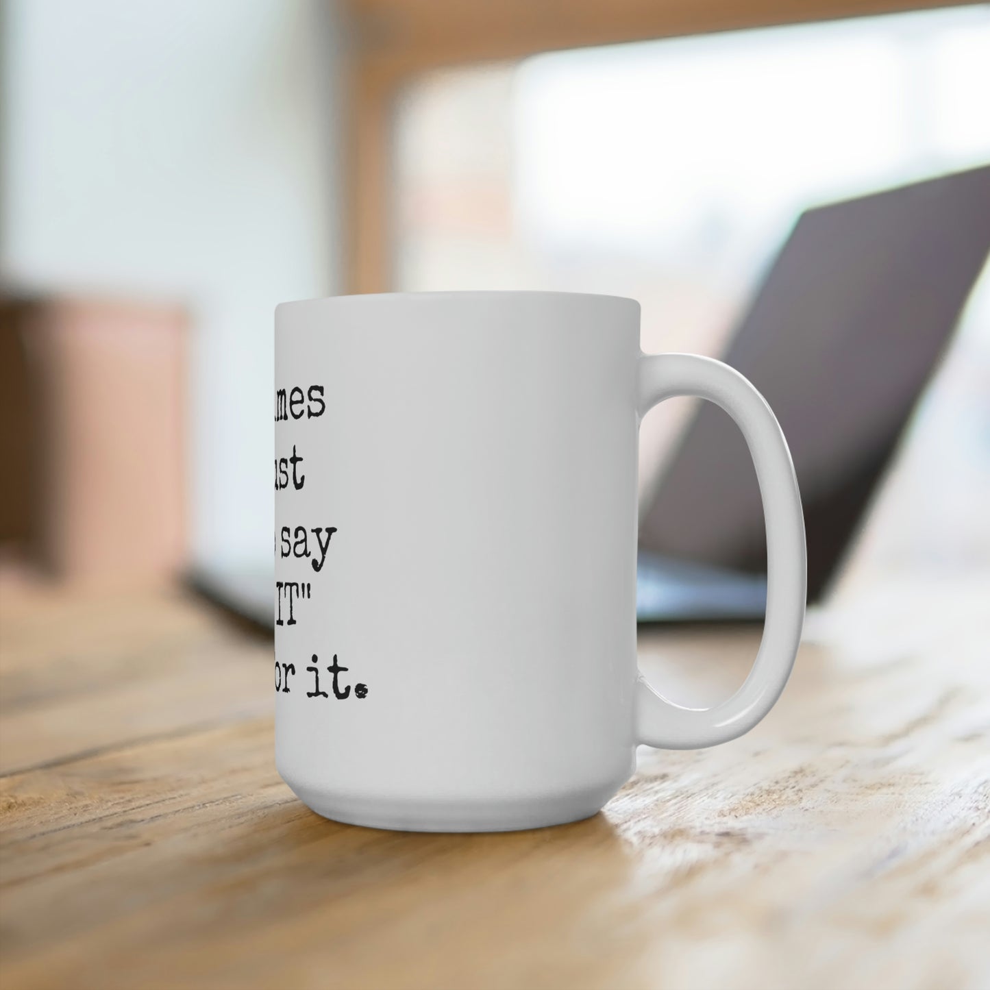 Say Fuck It and Go For It -15oz Large Coffee Mug - Funny Coffee Mug, Mugs With Motivational Sayings, Gift for Women and Men, Gift for Her, Humorous Coffee Mug