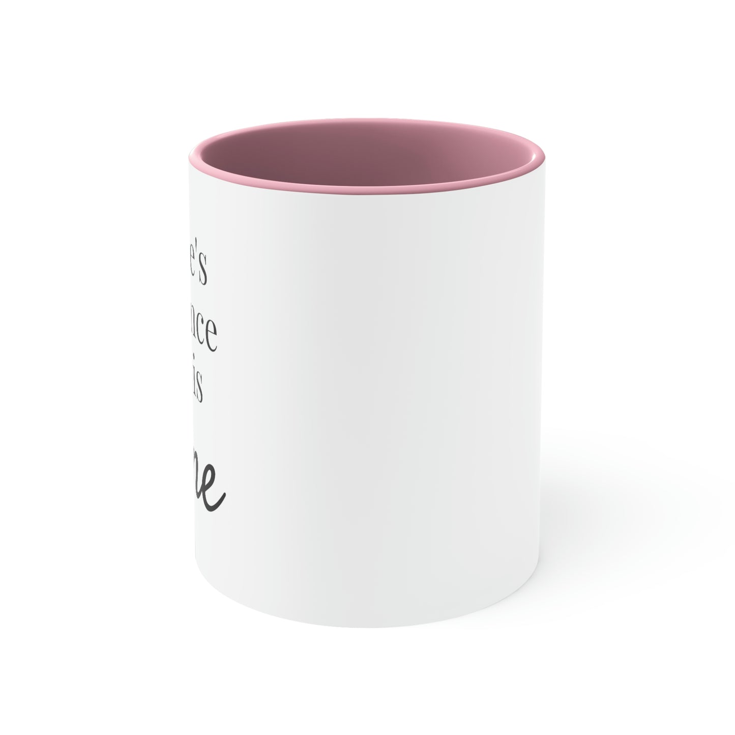 There's a Chance This is Wine - 11oz Coffee Mug - Humorous Coffee Mug, Funny Coffee Mug, Gift for Women and Men, Gift for Mom