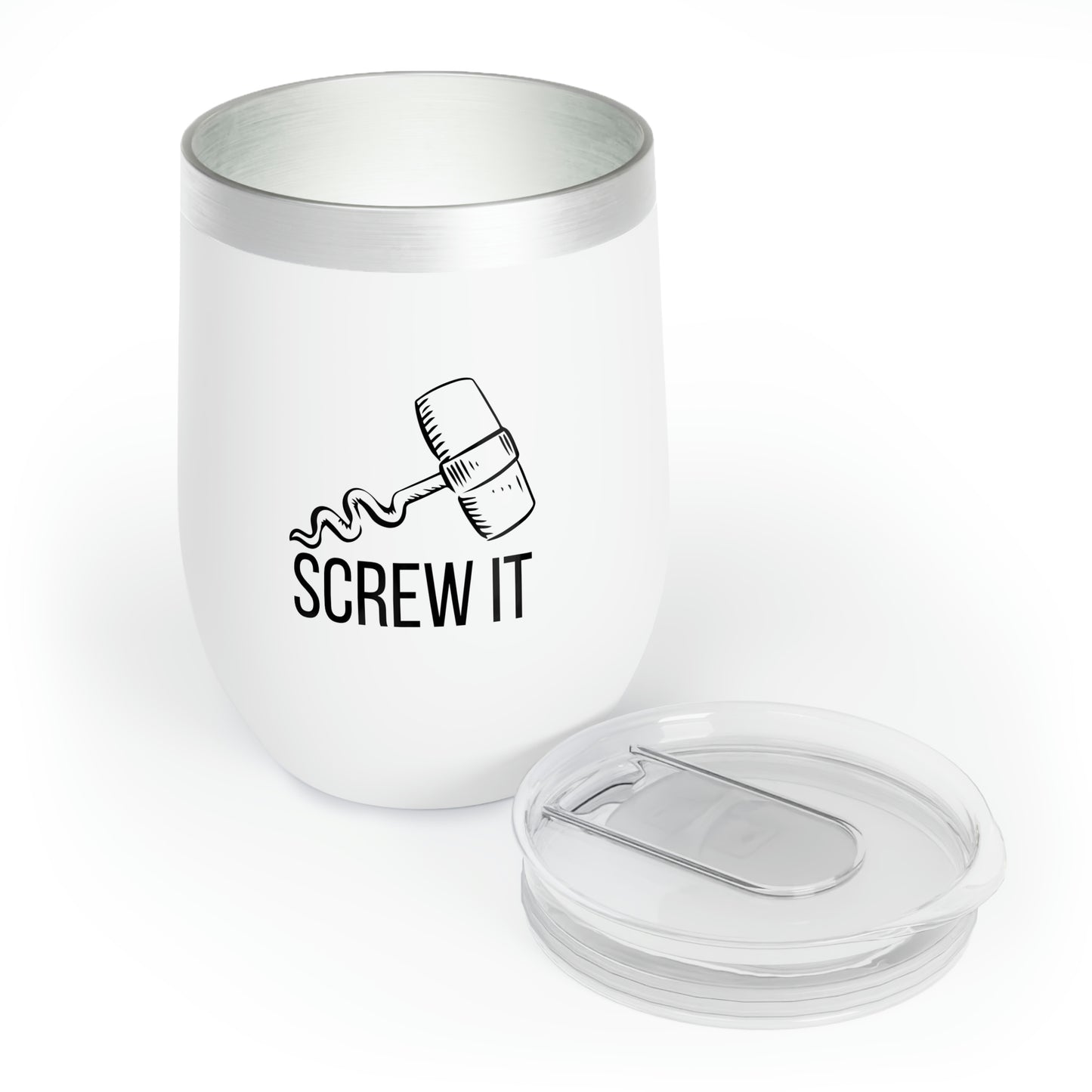 Screw It - 12oz Wine Tumbler, Wine Tumbler Funny Birthday Gag Gift, Insulated Cup for Alcohol