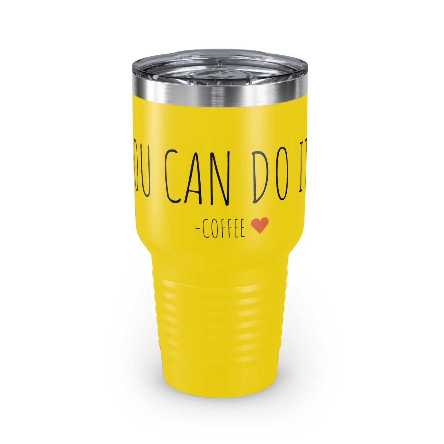 You Can Do It - Coffee - Ringneck Tumbler, 30oz - Inspirational Coffee Mug, Travel Coffee Mug, Travel Tumbler Mugs With Sayings, Gift for Women, Gift for Her and Him