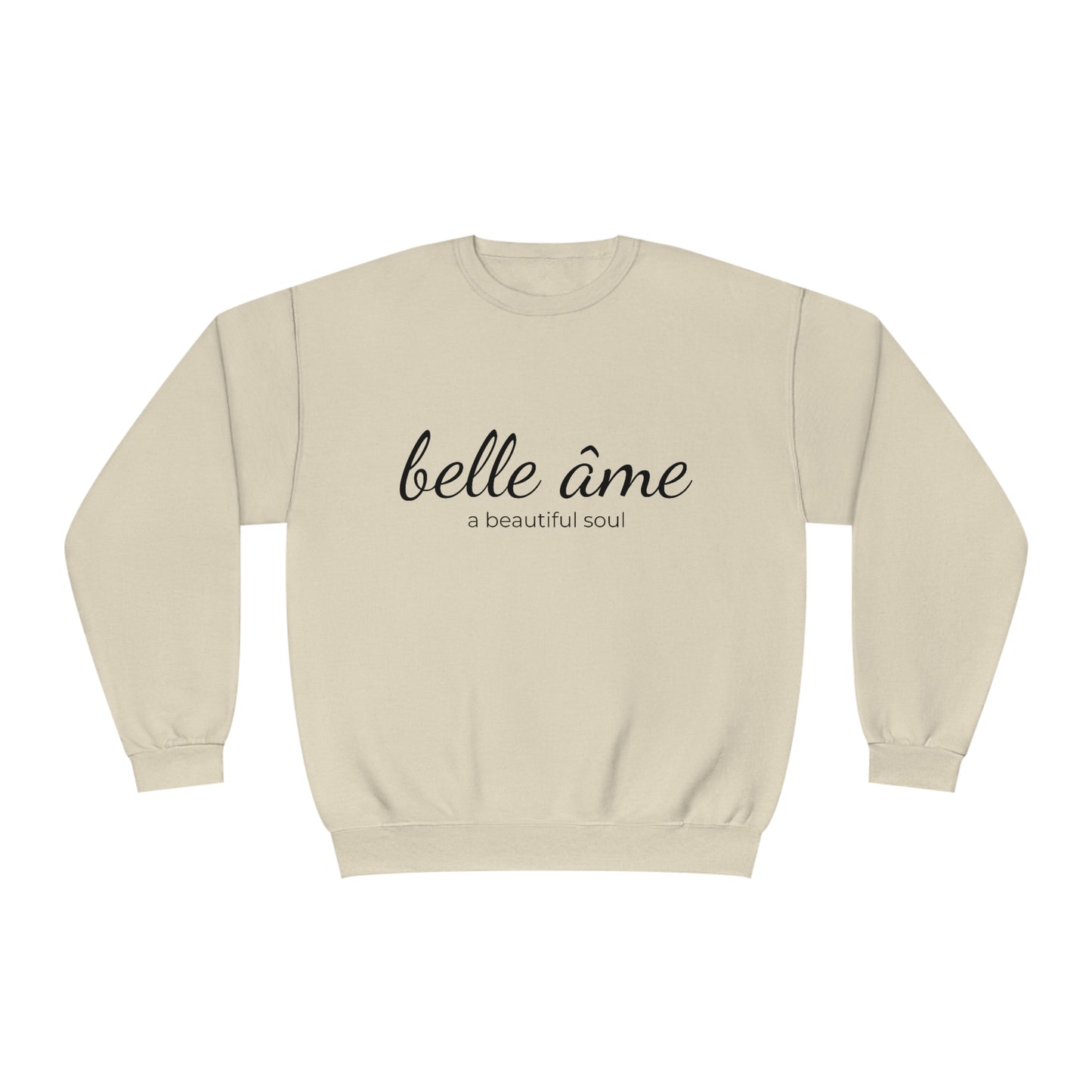 Belle âme, A Beautiful Soul - Crewneck Sweatshirt  - Novelty Sweatshirt, Gift Idea for Mom, Streetwear Sweatshirt